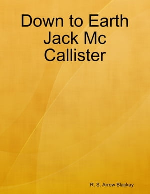 Down to Earth Jack Mc Callister