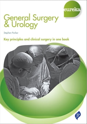 Eureka: General Surgery Urology【電子書籍】 Stephen Parker