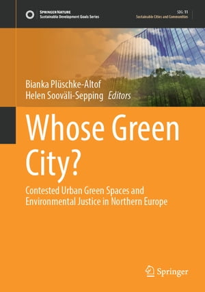 ŷKoboŻҽҥȥ㤨Whose Green City? Contested Urban Green Spaces and Environmental Justice in Northern EuropeŻҽҡۡפβǤʤ12,154ߤˤʤޤ