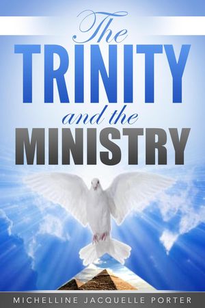 The Trinity & The Ministry【電子書籍】[ Mi
