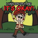 ŷKoboŻҽҥȥ㤨Its Okay! I Have Epilepsy, AndŻҽҡ[ Dr. William M. Bauer ]פβǤʤ452ߤˤʤޤ