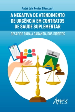 A negativa de atendimento de urg?ncia em contratos de sa?de suplementar: desafios para a garantia dos direitos