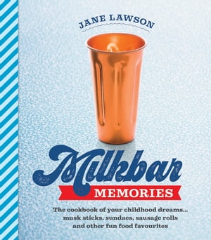 Milkbar Memories The cookbook 