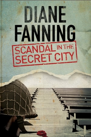 Scandal in the Secret City【電子書籍】 Diane Fanning