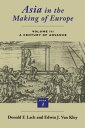 Asia in the Making of Europe, Volume III A Century of Advance. Book 3: Southeast Asia