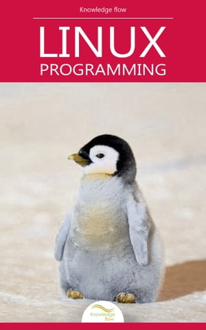 Beginning Linux Programmingby Knowledge flow【電子書籍】[ Knowledge flow ]