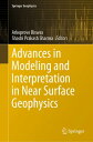 Advances in Modeling and Interpretation in Near Surface Geophysics【電子書籍】