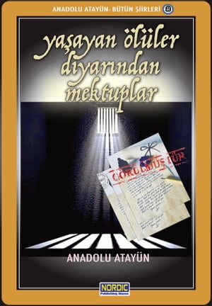 Ya?ayan ?l?ler Diyar?ndan Mektuplar- (Anadolu Atay?n- B?t?n ?iirleri -2)【電子書籍】[ Anadolu Atay?n ]