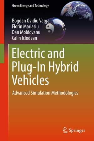 Electric and Plug-In Hybrid Vehicles Advanced Simulation Methodologies【電子書籍】[ Bogdan Ovidi..