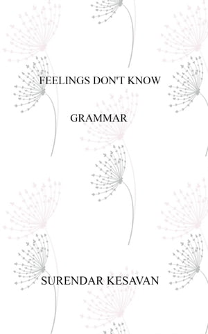 Feelings Don't Know Grammar