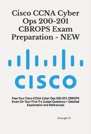 Cisco CCNA Cyber Ops 200-201 CBROPS Exam Preparation - NEW