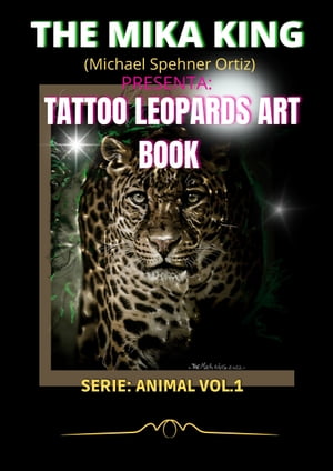 TATTOO LEOPARDS BOOK , THE MIKA KING - SERIE ANIMAL VOL. 01
