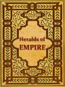 Heralds of Empire Being the Story of One Ramsay Stanhope, Lieutenant to Pierre Radisson in the Northern Fur Trade【電子書籍】 A. C. Laut