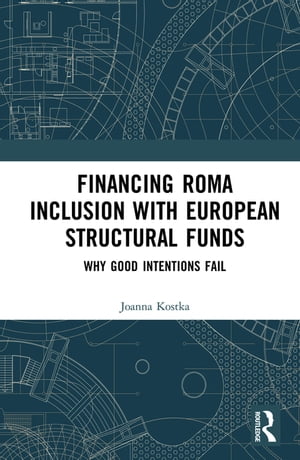 Financing Roma Inclusion with European Structural Funds