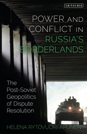 Power and Conflict in Russia’s Borderlands The