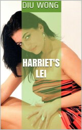 Harriet's Lei【電子書籍】[ Diu Wong ]