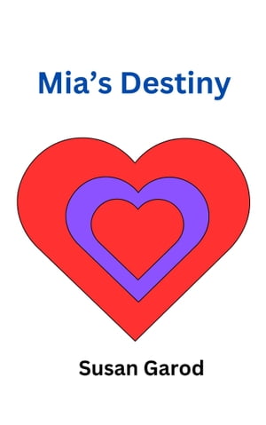 Mia's Destiny【電子書籍】[ Susan Garod ]