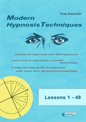 MODERN HYPNOSIS TECHNIQUES. Advanced Hypnosis and Self Hypnosis