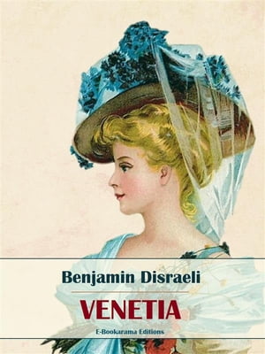 Venetia【電子書籍】[ Benjamin Disraeli ]