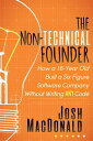 The Non-Technical Founder How a 16-Year Old Buil