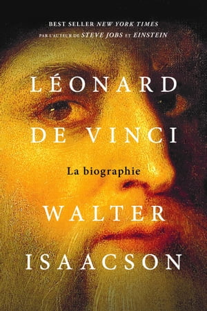 L?onard de Vinci La biographie【電子書籍】[ Walter Isaacson ]