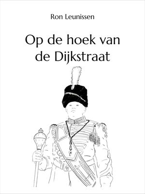 Op de hoek van de Dijkstraat korte verhalenŻҽҡ[ Ron Leunissen ]