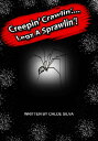 Creepin', Crawlin'....Legz A Sprawlin'!【電子