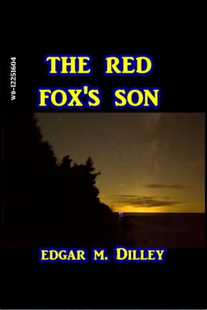 The Red Fox's SonŻҽҡ[ Edgar M. Dilley ]