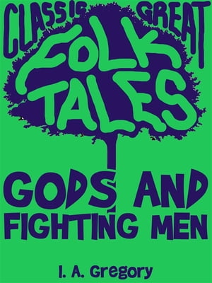 Gods And Fighting Men【電子書籍】[ I. A. G