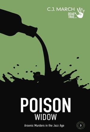 Poison Widow: Arsenic Murders in the Jazz Age