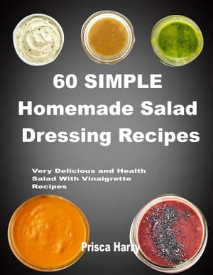 60 Simple Homemade Salad dressing Recipes Very Delicious and Healthy Salad with Vinaigrette Reci..