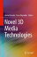 Novel 3D Media Technologies