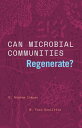 ŷKoboŻҽҥȥ㤨Can Microbial Communities Regenerate? Uniting Ecology and Evolutionary BiologyŻҽҡ[ S. Andrew Inkpen ]פβǤʤ2,136ߤˤʤޤ