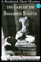 ŷKoboŻҽҥȥ㤨The Case of the Smashed Statue: A 15-Minute Brodericks MysteryŻҽҡ[ Caitlind L. Alexander ]פβǤʤ119ߤˤʤޤ