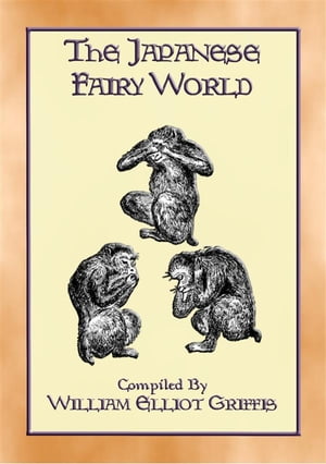 THE JAPANESE FAIRY WORLD - 35 illustrated stories from the Wonderlore of Japan