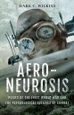 ŷKoboŻҽҥȥ㤨Aero-Neurosis Pilots of the First World War and the Psychological Legacies of CombatŻҽҡ[ Mark C. Wilkins ]פβǤʤ1,584ߤˤʤޤ