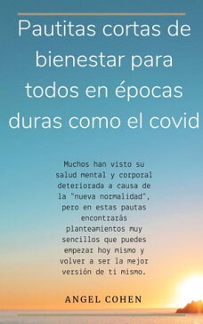 Pautitas cortas de bienestar para todos en ?pocas duras como el covid Muchos han visto su salud mental y corporal deteriorada a causa de la 