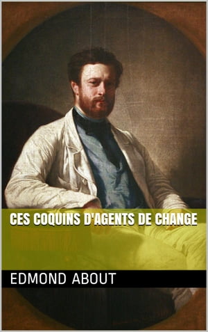 CES COQUINS D'AGENTS DE CHANGEŻҽҡ[ Edmond About ]