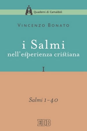 I Salmi nell'esperienza cristiana. I Salmi 1?40【電子書籍】[ Vincenzo Bonato ]