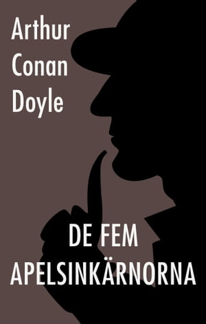 De fem apelsink?rnorna【電子書籍】[ Arthur Conan Doyle ]