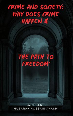 ŷKoboŻҽҥȥ㤨Crime and Society: Why Does Crime Happen & The Path to Freedom