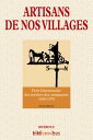 Artisans de nos villages Petit dictionnaire des m?tiers des campagnes 1850-1970