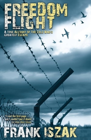 ŷKoboŻҽҥȥ㤨Freedom Flight A True Account of the Cold War's Greatest EscapeŻҽҡ[ Frank Iszak ]פβǤʤ18ߤˤʤޤ