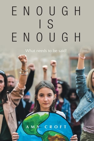 Enough Is Enough What Needs to Be Said 【電子書籍】 Amy Croft