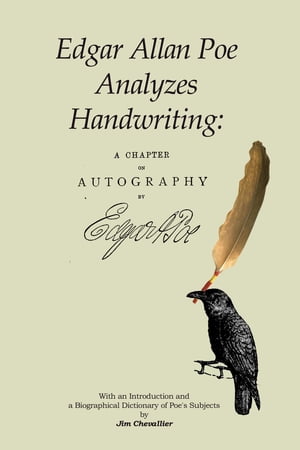 Edgar Allan Poe Analyzes Handwriting A Chapter on Autography