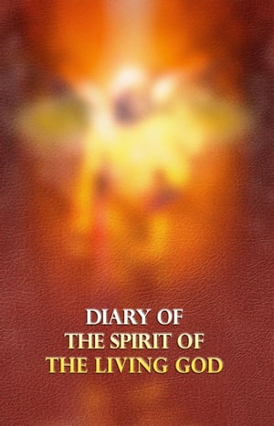 Diary of the Spirit of the Living God