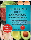 Ketogenic Diet Cookbook For Beginners Over 100 A