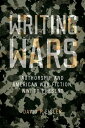 Writing Wars Authorship and American War Fiction, WWI to Present【電子書籍】 David F. Eisler