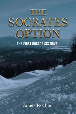 The Socrates Option The First Doctor Six Novel
