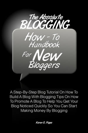 The Absolute Blogging How-To Handbook For New Bloggers